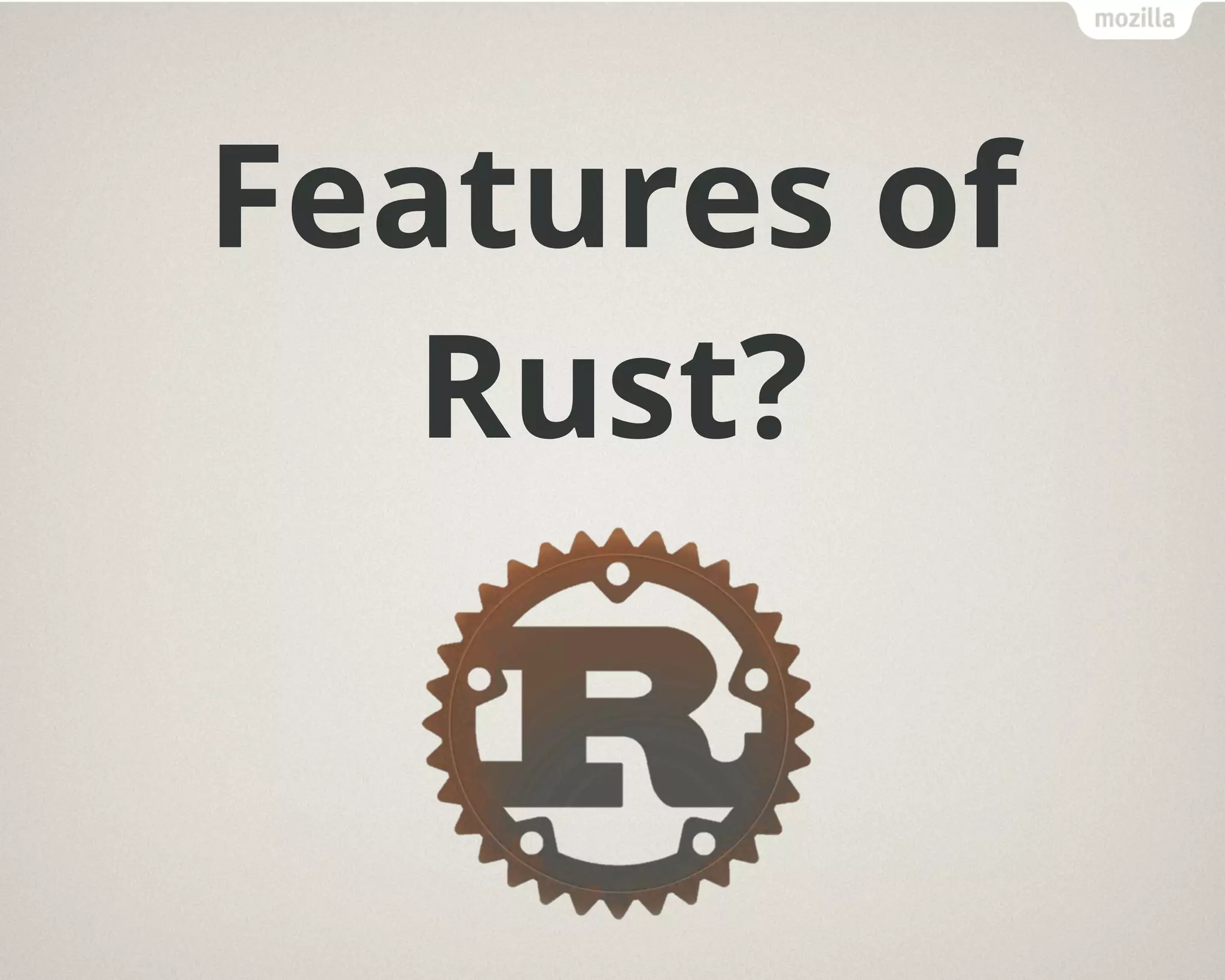 Features of
Rust?
 