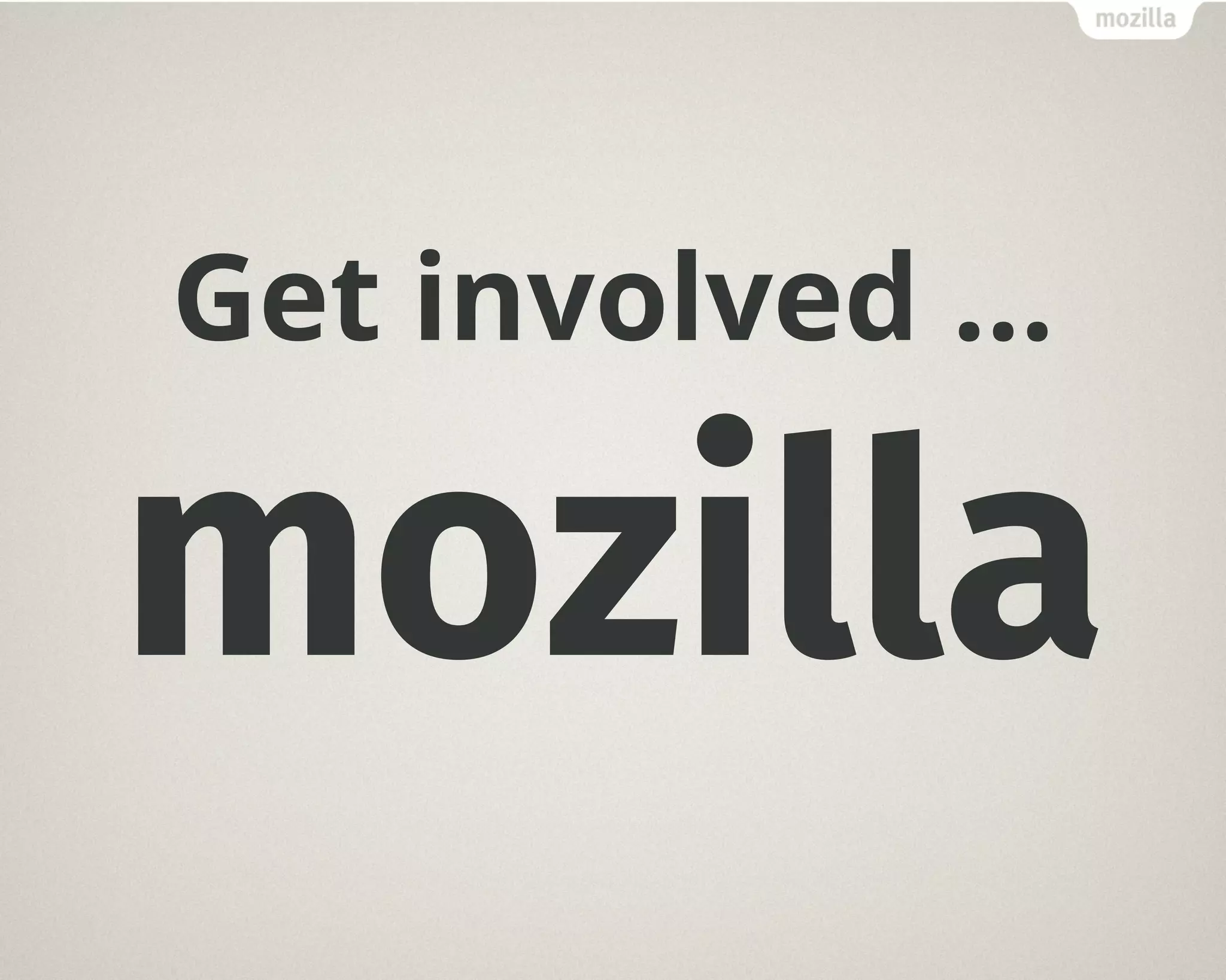 Get involved …
mozilla
 