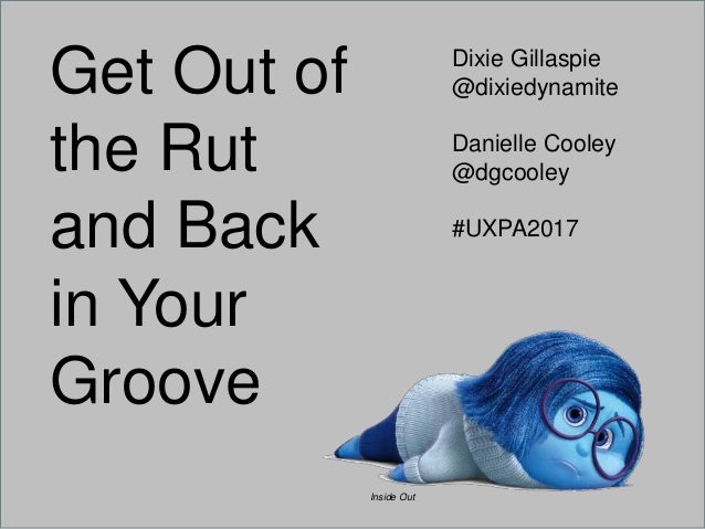 Get Out Of The Rut And Back In The Groove Get Out Of The Rut And Back In The Groove