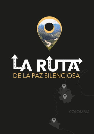 COLOMBIA
DE LA PAZ SILENCIOSA
 