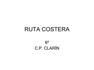 RUTA COSTERA 6º C.P. CLARÍN 