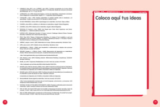 118
Coloca aquí tus ideas
•	 CARABALLO, Rosa; RICO, Luis y LUPIÁÑEZ, José. (2013). “Cambios conceptuales en el marco teórico
competencial de PISA: el caso de las matemáticas”. En Profesorado. Revista de currículum y formación
del profesorado. Vol. 17, n.º 2, pp. 225-241.
•	 CASTIBLANCO, Ana. (1999). Nuevas tecnologías y currículo de matemáticas. Lineamientos curriculares.
Áreas obligatorias y fundamentales. Bogotá, D. C.: Cooperativa Editorial Magisterio.
•	 CHEVALLARD y otros. ( 1997). Estudiar matemáticas: El eslabón perdido entre la enseñanza y el
aprendizaje. Cuaderno de Educación N°22. Barcelona: Editorial Horsori.
•	 DA SILVA FERNANDEZ, Antonio (2010). Aprendizagem em matemática. Sao Paulo: Papirus Editora
•	 D’AMORE y otros.(2010). La didáctica y la dificultad en matemáticas. Bogotá: Editorial Magisterio.
•	 D’AMORE y otros.(1999). Didáctica de la matemática. Bogotá: Editorial Magisterio.
•	 DONOVAN, M. Suzanne y otros. (2000). How People Learn. Brain, Mind, Experience, and School.
Washington D. C.: National Academy of Sciences.
•	 EURYDICE (2011). Mathematic Education in Europe: Common Challenges National Policies. Bruselas:
Education, Audiovisual and Culture Executive Agency.
•	 FREJD, Peter (2014). “Modes of Mathematical Modelling. An analysis of how modelling is used and
interpreted in and out of school settings”. En Studies in Behavioural Science n.º 181.Suecia: Faculty of
Educational Sciences Linköping de la University Linköping.
•	 GIMÉNEZ, Joaquim. (coord.). (2001). Matemáticas en Europa: Diversas perspectivas. Barcelona: Graó.
•	 GOÑI, Jesús (coord.). (2011). Didáctica de las matemáticas. Barcelona: Graó.
•	 GRAVEMEIJER K. y TERUEL J. (2000). Hans Freudenthal: a mathematician on didactics and curriculum
theory. Fecha de consulta: 24/12/2014.
•	 GROUWS, Douglas A. y CEBULLA, Kristin J. (2000). Mejoramiento del desempeño en matemáticas.
Ginebra: Oficina Internacional de Educación, Academia Internacional de Educación.
	<http://www.gpdmatematica.org.ar/publicaciones/hansfreudenthal.pdf>
•	 LESH, Richard y otros. (2010). Modeling Students. Mathematical Modeling Competencies. Dordrecht:
Springer Publishing.
•	 MANEL, Sol. (2011). Trayectorias Modelizadoras en la ESO. Fecha de consulta: 24/12/2014.
	<http://polipapers.upv.es/index.php/MSEL/article/viewFile/3100/3196>
•	 MASAMI, Isoda; ARCAVI, Abraham y MENA, Arturo. (2007). El estudio de clases japonés en matemáticas.
Su importancia para el mejoramiento de los aprendizajes en el escenario global. Valparaíso: Ediciones
Universitarias de Valparaíso de la Pontificia Universidad Católica de Valparaíso.
•	 MASAMI, Isoda y OLFOS, Raimundo. (2009). El enfoque de resolución de problemas en la enseñanza de
la matemática a partir del estudio de clases. Valparaíso: Ediciones
	 Universitarias de Valparaíso de la Pontificia Universidad Católica de Valparaíso.
•	 Mendom@atic@. Revista digital de matemática. Fecha de consulta: 24/12/2014.
	<http://www.mendomatica.mendoza.edu.ar/nro22/Lenguaje_comunicacion_y_emociones_%20
Sentipensar%20la%20Matematica_22.pdf>
•	 NATIONAL COUNCIL OF TEACHERS OF MATHEMATICS. (2003). Principios y estándares para la educación
matemática. Sevilla: Sociedad Andaluza de Educación Matemática Thales.
•	 NISS, M. (2011). The Danish KOM project and possible consequences for teacher education. Fecha de
consulta: 1/1/2013. <http://www.cimm.ucr.ac.cr/ojs/index.php/CIFEM/article/download/672/678>
•	 NISS, M. (2002). Mathematical competencies and the learning of mathematics: the danish kom project.
Fecha de consulta: 1/1/2013. <http://w3.msi.vxu.se/users/hso/aaa_niss.pdf>
119
 