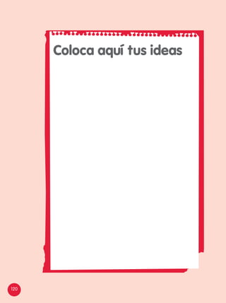 Coloca aquí tus ideas
120
 
