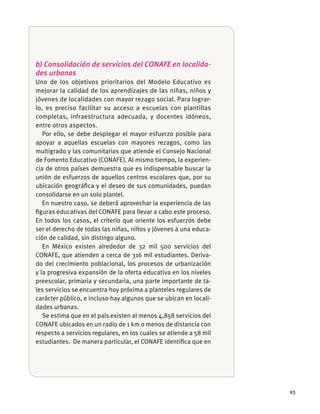 95
b) Consolidación de servicios del CONAFE en localida-
des urbanas
-
-
-
-
-
-
 