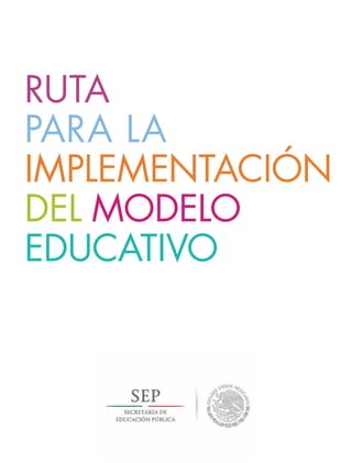 EDUCATIVO
RUTA
IMPLEMENTACIÓN
DEL MODELO
PARA LA
 