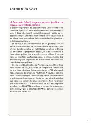 93
4.3 EDUCACIÓN BÁSICA
a) Desarrollo infantil temprano para las familias con
mayores desventajas sociales
-
-
-
-
-
-
-
-
 