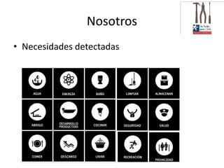 Nosotros
• Necesidades detectadas
 