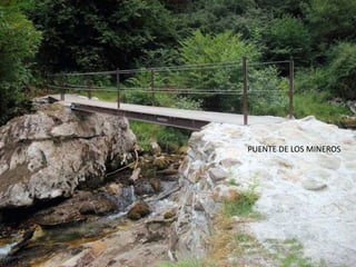 PUENTE DE LOS MINEROS
 