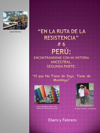 Luna en Barranco




                    Evento Indígena alterno a las
                   Fiestas del aniversario de Lima   El mejor decimero de Yapatera




                                    Enero y Febrero
 