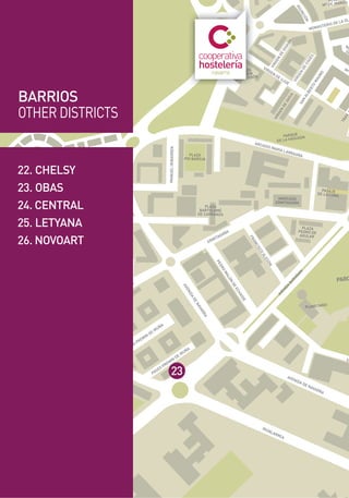 22. CHELSY
23. OBAS
24. CENTRAL
25. LETYANA
26. NOVOART
BARRIOS
OTHER DISTRICTS
23
 