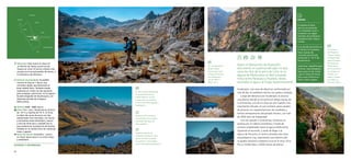 62 63
ZONA NORTE
LA RUTA DEL
CHINCHAYSUYU
XXX DESTINO
Escalerayoc, una zona de descenso conformada por
más de dos mil peldaños hechos con piedra canteada.
Luego del descenso por Escalerayoc se alcanza
una planicie donde se encuentra el abrigo rocoso de
Cuchimachay, uno de los sitios de arte rupestre más
importantes del país, el cual contiene varios paneles
de pinturas con representaciones de camélidos y
formas antropomorfas del período Arcaico, con más
de 3000 años de antigüedad.
Una vez pasado Cuchimachay, comienza un
ascenso por la cadena montañosa a través de
caminos empedrados hasta la laguna Mullucocha.
Siguiendo el recorrido, y antes de llegar a la
laguna de Piticocha, el camino atraviesa dos sitios
arqueológicos muy importantes que habrían sido
ocupados durante la presencia inca en la zona: Pirca
Pirca y Tambo Real, a 4400 metros de altitud.
En esta ruta de peregrinaje,
el nevado Pariacaca es
visible desde el camino,
lo que crea una conexión
entre la montaña sagrada y
el peregrino.
Los arrieros
del Pariacaca
utilizan todavía
el Qhapaq Ñan
para el trueque
de productos.
Desde Tanta
van a Huarochirí
en octubre por
cereales, en
mayo a Yauyos
por papa, y a
Lurín por frutas.
Representaciones de
montañas talladas en roca
que se remiten al paisaje
circundante. Funcionaban
como marcadores paisajísticos.
Son 16 kilómetros
desde el abra
Portachuelo hasta
la laguna Piticocha,
con alturas que
van de 4400 a
4800 msnm.
Pariacaca es la montaña
más elevada y el principal
proveedor del agua de
esta cordillera.
DATOS
El ingreso es libre,
pero se recomienda
un orientador local o
contactar con algún
miembro de la Reserva
Paisajística Nor Yauyos
Cochas.
Si se decide pernoctar en
el camino es necesario
llevar equipo de
montaña que brinde
protección a -10 °C de
temperatura.
Qué llevar: zapatillas para
caminar, ropa abrigada y
ligera para el día, lentes
y gorra. Fiesta de Santa
Rosa y San Antonio en
Tanta. Fecha: agosto.
Según el Manuscrito de Huarochirí,
documento en quechua del siglo xvii que
narra los ritos de la sierra de Lima, en la
laguna de Mullucocha se libró la batalla
mítica entre Pariacaca y Huallalo, dioses
asociados al agua y al fuego respectivamente.
Ubicación: Este tramo se ubica en
el distrito de Tanta, provincia de
Yauyos en Lima. El centro urbano más
cercano es el actual pueblo de Tanta, a
5 kilómetros de distancia.
Estancia recomendada: Es posible
recorrer el área en 1 día en una
caminata rápida, que demanda un
buen estado físico. También puede
realizarse en 2 días con dos opciones
para acampar y pernoctar: en la Laguna
Escalera (bajando de Escalerayoc) y en
Atarhuay (al lado de la laguna
Mullucocha).
Altitud: 4400 - 4800 msnm.
Clima: frío - seco. Temperatura mínima
de -10 °C y máxima de 10 °C. El clima
es típico de zonas de puna con dos
temporadas muy marcadas, con lluvias
y tormentas entre diciembre y marzo
y otra de clima seco y soleado (en la
que predomina la presencia de fuertes
heladas en la noche) entre los meses de
mayo y agosto.
Época de lluvias: diciembre - marzo.
La mejor época para ir es entre mayo
y setiembre.
ACCESOS Y DISTANCIAS:
Portachuelo
Piticocha
PASCO
JUNÍN
ICA
HUANCAVELICA
LIMA
HUÁNUCO
ÁNCASH
 