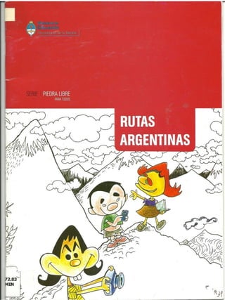 Rutas argentinas - Serie, Piedra Libre