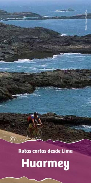 Huarmey
Rutas cortas desde Lima
WalterHupiu/PromPerú
 