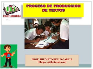 EDUCADORES
PROF. HIPOLITO BELLO GARCIA
hibega_4@hotmail.com
 