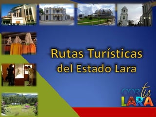 Rutas turisticas del estado Lara 09 municipios