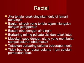 Contoh Obat Rute Rektal Rute pemberian & cara menggunakan obat | PPT