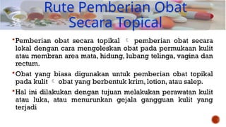 Topisel Obat Rute Pemberian Obat fix dan cara penggunaaannya (2).pptx