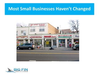Most Small Businesses Haven’t Changed
 