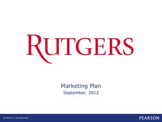 0
Marketing Plan
September, 2012
 