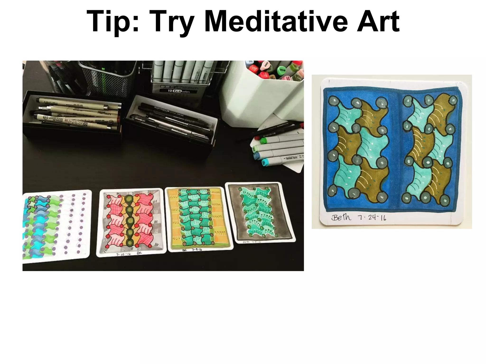 Tip: Try Meditative Art
 