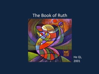 He Qi, 2001 The Book of Ruth 