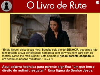 23 Assim a nossa história fica completa !!!!! - E assim nasce um descendente para aqueles três homens atingidos pela morte. Do Hebraico: “Obede” > Significa :  “ Louvor” - Veja que bela figura:  Quando “fortaleza” casa com “Beleza” o resultado é louvor!   Vida após a morte. Aceite Jesus como salvador e redentor. 