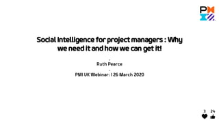 Social intelligence for project managers: Why we need it and how we can get it.