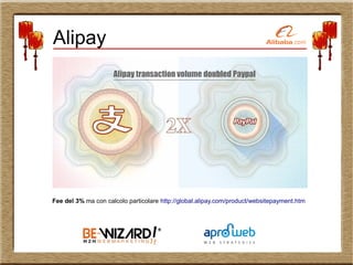 Alipay
Fee del 3% ma con calcolo particolare http://global.alipay.com/product/websitepayment.htm
 