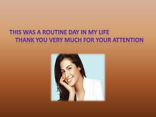 this was a routine day in my lifethank you very much for your attention