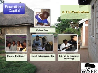 8. Co-Curriculum Chinese Proficiency Literate in Computer Technology Social Entrepreneurship College Ready Educational Capital 