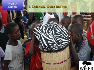 3. SolarAID: Solar Baskets Health Capital 