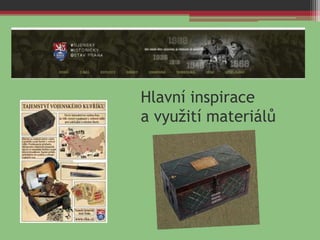Hlavní inspirace
a využití materiálů
 