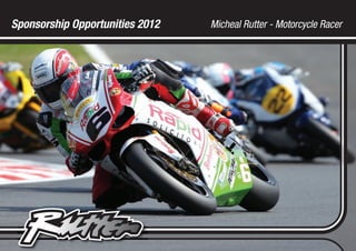 Sponsorship Opportunities 2012   Micheal Rutter - Motorcycle Racer
 
