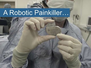 A Robotic Painkiller…
http://www.flickr.com:photos:23508701@N00:2015221291
 