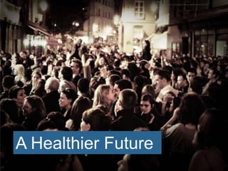 A Healthier Future
http://www.flickr.com/photos/79361259@N00/3651475141/
 
