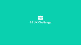 02 UX Challenge
 