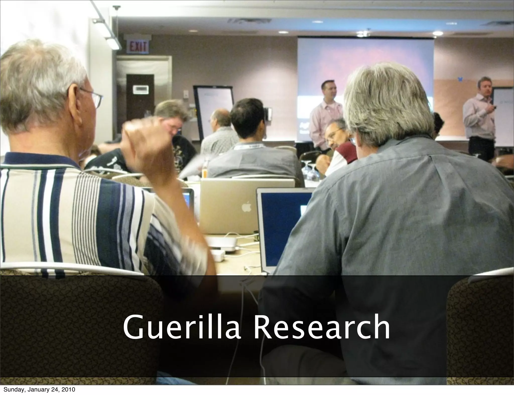 Agile	
  User	
  Experience:	
  Two	
  Tales	
  and	
  a	
  Conversa9on	
  	
  	
  	
  	
  	
  	
  	
  	
  	
  	
  	
  	
  	
  	
  	
  	
  	
  	
  	
  	
  	
  	
  	
  	
  	
  	
  	
  	
  	
  	
  	
  	
  	
  	
  	
  	
  	
  	
  	
  	
  	
  	
  	
  	
  	
  	
  	
  	
  	
  	
  	
  	
  	
  	
  	
  	
  	
  	
  	
  	
  	
  	
  	
  	
  	
  	
  	
  	
  	
  	
  	
  	
  	
  	
  	
  	
  	
  RUX	
  +	
  AgileRichmond	
  –	
  January	
  10,	
  2010




                                                                                                   Guerilla Research
Sunday, January 24, 2010
 