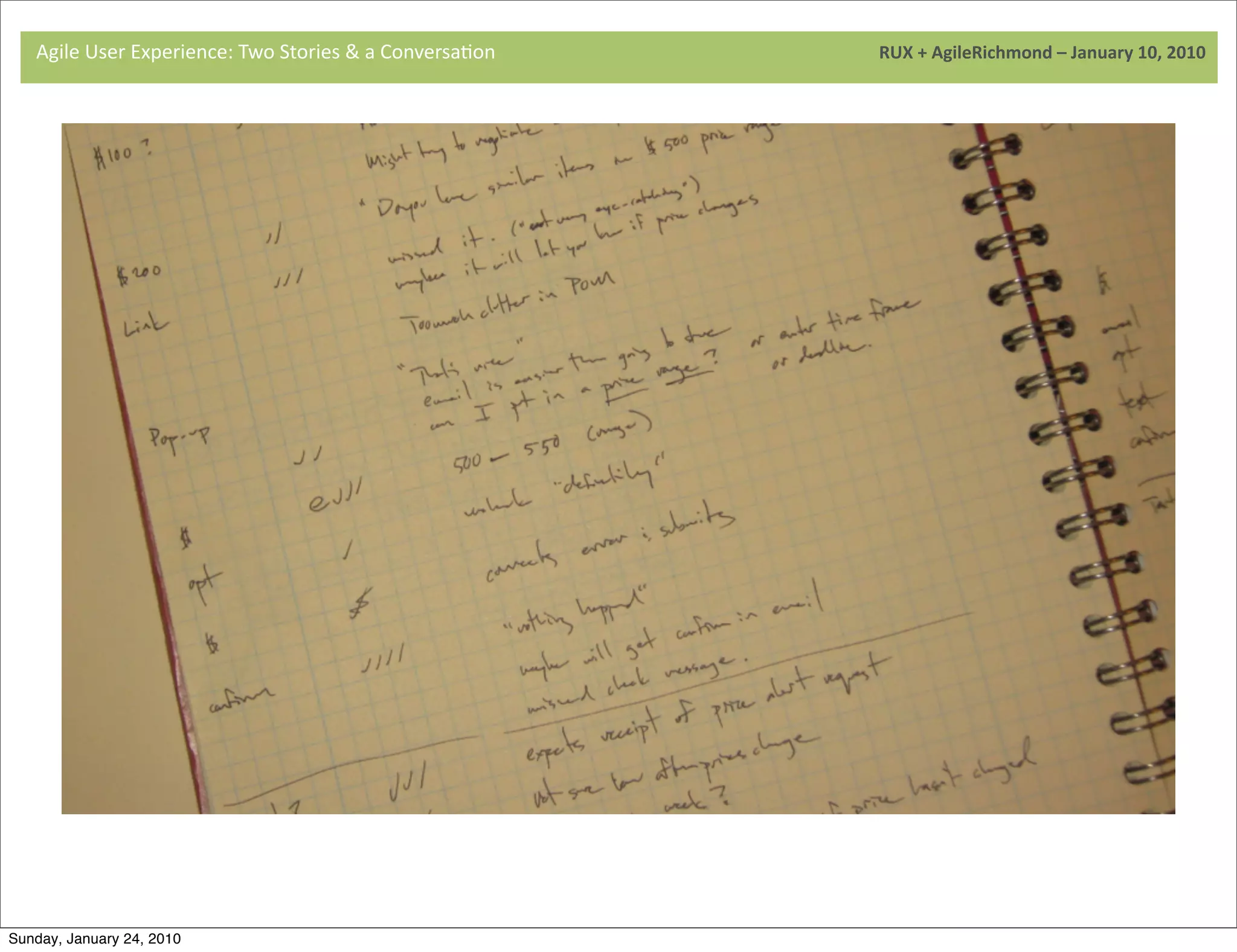 Agile	
  User	
  Experience:	
  Two	
  Stories	
  &	
  a	
  Conversa9on	
  	
  	
  	
  	
  	
  	
  	
  	
  	
  	
  	
  	
  	
  	
  	
  	
  	
  	
  	
  	
  	
  	
  	
  	
  	
  	
  	
  	
  	
  	
  	
  	
  	
  	
  	
  	
  	
  	
  	
  	
  	
  	
  	
  	
  	
  	
  	
  	
  	
  	
  	
  	
  	
  	
  	
  	
  	
  	
  	
  	
  	
  	
  	
  	
  	
  	
  	
  	
  	
  	
  	
  	
  	
  	
  	
  	
  	
  RUX	
  +	
  AgileRichmond	
  –	
  January	
  10,	
  2010




                                     	
  




                                     	
  




Sunday, January 24, 2010
 