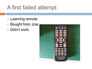 A first failed attempt





Learning remote.
Bought from Jcar.
Didn’t work.

 