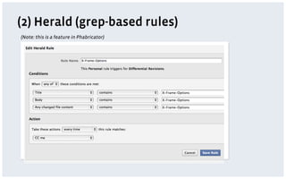 (2) Herald (grep-based rules)
(Note: this is a feature in Phabricator)
 