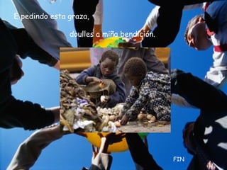 E pedindo esta graza,
doulles a miña bendición.
FIN
 