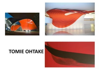 TOMIE OHTAKE
 