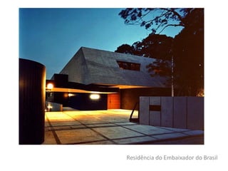 Residência do Embaixador do Brasil
 