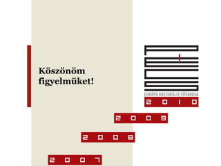 Köszönöm figyelmüket! 