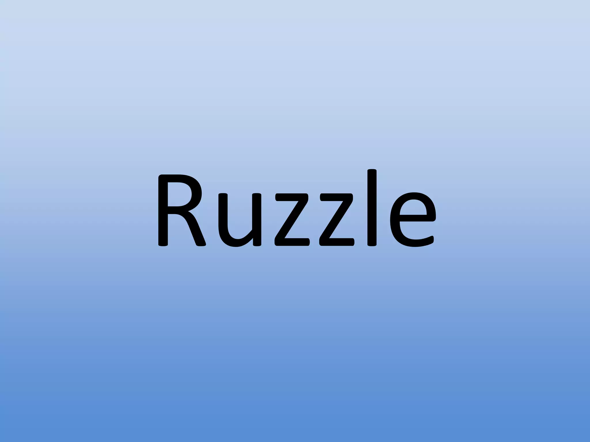 Ruzzle
 