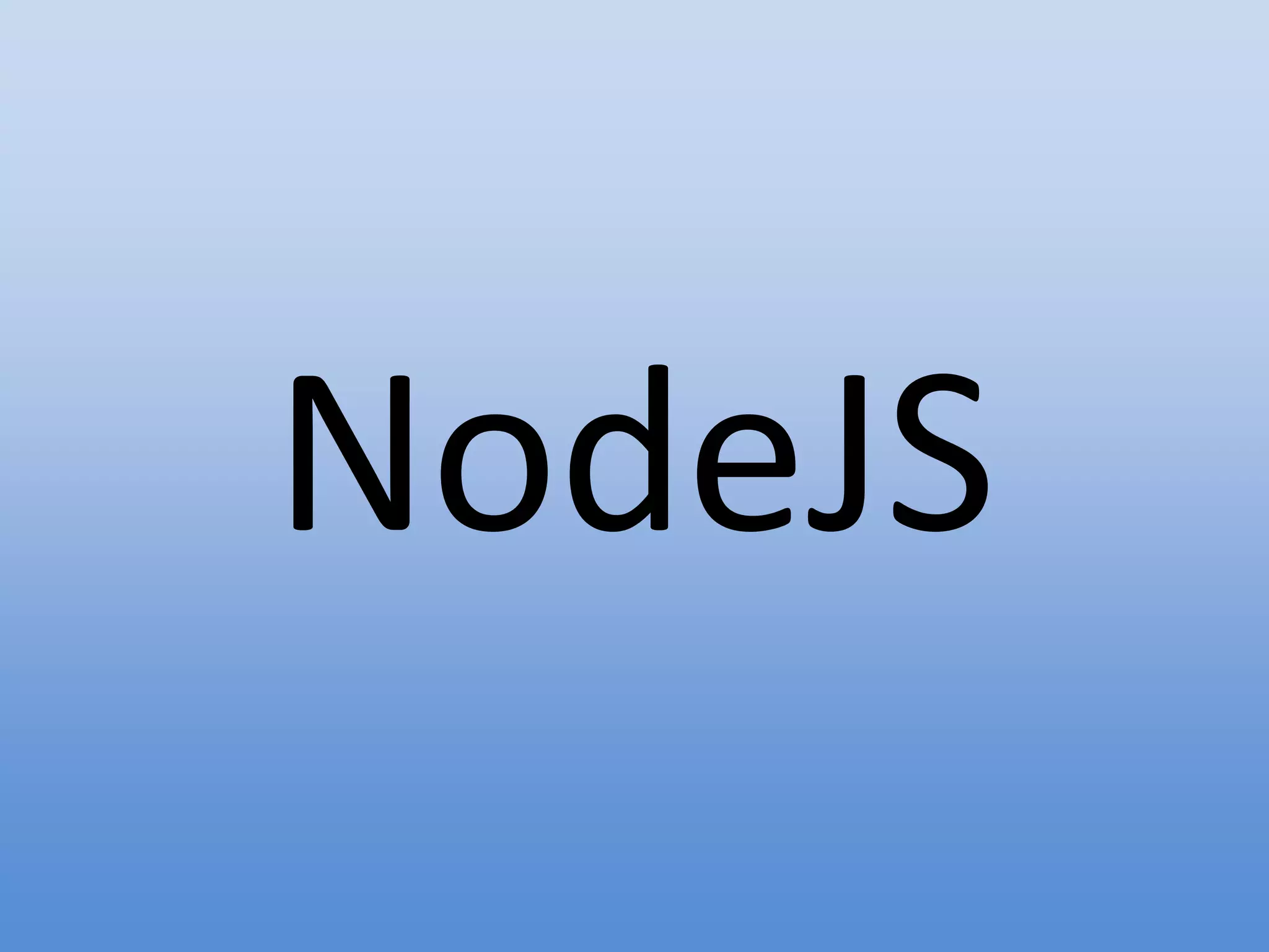 NodeJS
 
