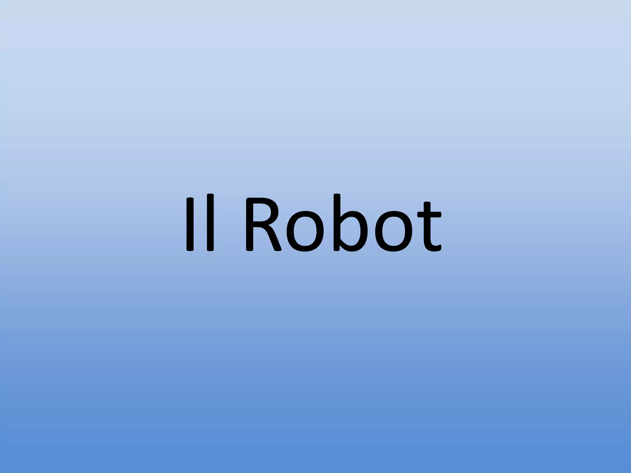 Il Robot
 