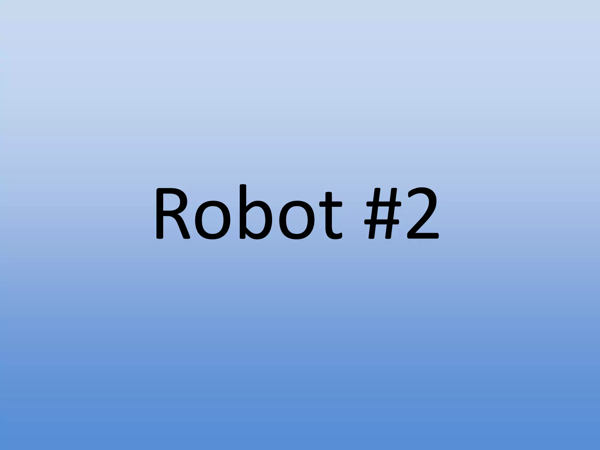 Robot #2
 