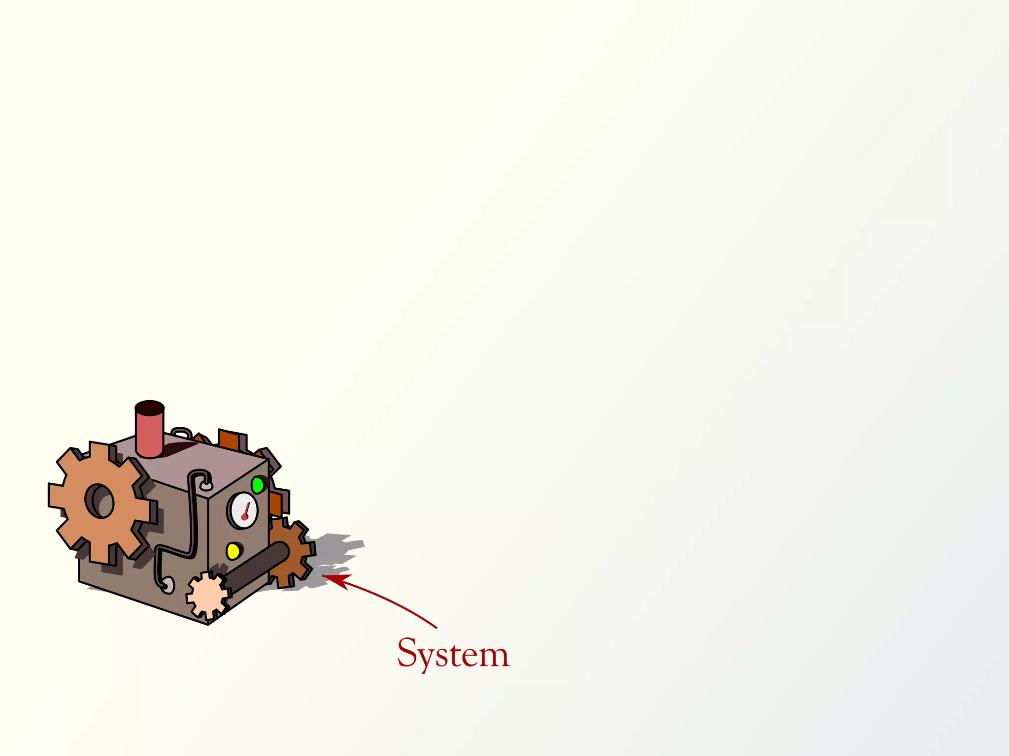 System
 