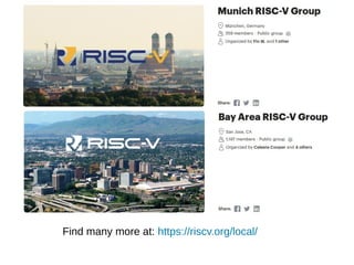 Find many more at: https://riscv.org/local/
 